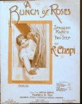 Chapi, R.: - A bunch of roses. Spanish march and two-step. Piano solo