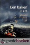 Tuinier, Ds. D.W. - Een baken in zee *nieuw* --- Bijbelstudies over Lot Tuinier, Ds. D.W. - Een baken in zee *nieuw* --- Bijbelstudies over Lot