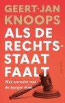 Geert-Jan Knoops, Robin Ravensbergen - Als de rechtsstaat faalt Wat onrecht met de burger doet
