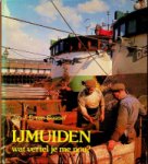 Baarsel, J.J.E. - IJmuiden, wat vertel je me nou?