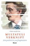 Chris van de Ven - Multatuli verknipt Een portret in 500 fragmenten