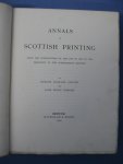 Dickson, Robert and Edmond, John Philip - Annals of Scottish Printing from the introduction of the art in 1507 tot the beginning of the seventeenth century.