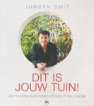 SMIT, Jurgen - Dit is jouw tuin !