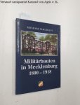 Parchmann, Reinhard (Mitwirkender): - Militärbauten in Mecklenburg 1800 - 1918. Parchmann, Reinhard (Mitwirkender): - Militärbauten in Mecklenburg 1800 - 1918.