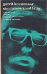 Kouwenaar, Gerrit - Sint Helena komt later : gedichten 1948 - 1958 : achter een woord - hand o.a. - de ondoordringbare landkaart - ab intestato - het gebruik van woorden