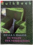 Haasse, Hella S. - De wegen der verbeelding
