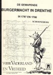 Johan Deij,, Joke Gerrits-Koek, Margreet Habing, Albert van 't Oever en Age Stiksma - Schoonebeek - De gewapende burgermacht in Drenthe, 1797 en 1798,