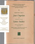 Bray, Bernard - Jean Chapelain. Soixante-dix-sept lettres inédites à Nicolas Heinsius (1649-1658). Publiées d'après le manuscrit de Leyde avec une introduction et des notes.