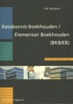Ad Bakker - Basiskennis Boekhouden/Elementair Boekhouden (BKB/EB)