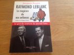 Jacques Pessis - Raymond Leblanc Le Magicians de Nos Enfances