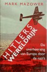 Mark Mazower 80479 - Hitlers Wereldrijk de overheersing van Europa door de nazi's