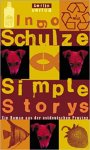 Ingo Schulze - Simple Storys Ein Roman aus der ostdeutschen Provinz