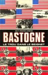 AREND, GUY FRANZ - La bataille pour Bastogne. Le trou dans le beignet". Récit chronologique de la Bataille pour Bastogne avec quelques réflexions"