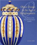 Leben, Ernst. - Object design in the Age of Enlightenment : the history of the Royal Free Drawing School in Paris.