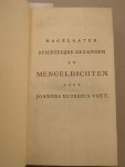 Voet, Joannes Eusebius - Nagelaaten stichtelijke gezangen en mengeldichten door Joannes Eusebius Voet. Uitgegeven door de bestuurderen van het Genootschap, onder de spreuk: Kunstliefde spaart geen vlijt. Met Privilege der Ed. Gr. Moog. Heeren Staaten van Holland en Westfries