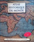 Santon, Kanton & Liz McKay - Atlas historique du monde: des origines de l'humanité à nos jours