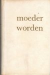 Somers, A.R.F. - Moeder worden