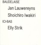LAUWEREYNS, Jan, & Shoichiro IWAKIRI - Baudelaise. (Met tekening 'Ici-bas' van Elly Strik).