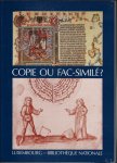 van der Vekene, Emile - Copie ou fac-similé? Catalogue descriptif de 90 éditions fac-similées et de réimpressions remarquables conservées à la Bibliothèque nationale de Luxembourg