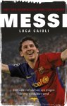Luca Caioli 66486 - Messi het ware verhaal van een jongen die een wereldster werd