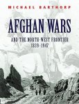 Michael Barthorp 137312 - Afghan wars and the North-West Frontier, 1839-1947