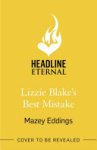 Mazey Eddings 289476 - Lizzie Blake's Best Mistake