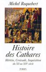 Michel Roquebert - Histoire des Cathares