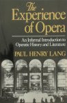 Paul Henry Lang 221780 - The Experience of Opera An Informal Introduction to Operatic History