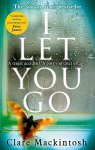 Clare Mackintosh - I Let You Go / The Richard & Judy Bestseller