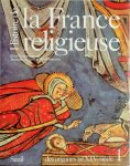 Jacques Le Goff 236542, René Rémond 124244, Philippe Joutard 148184 - Histoire de la France religieuse 1: des origines au XIVe siècle