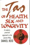 Reid, Daniel - The Tao of Health Sex and Longevity. A modern, practical approach to the ancient Way