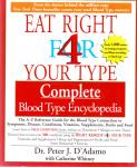 Peter D'Adamo (ds1346) - Eat Right for Your Type Comple / The A-Z Reference Guide for the Blood Type Connection to Symptoms, Disease, Conditions, Vitamins, Supplements, Herbs and Food