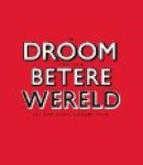 Geert Van Goethem - De droom van een betere wereld