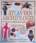 Aston, Mick & Tim Taylor - Atlas van de archeologie: de ultieme archeologische gids: locatie,geschiedenis en betekenis van 's werelds belangrijkste archeologische vondsten en vindplaatsen Aston, Mick & Tim Taylor - Atlas van de archeologie: de ultieme archeologische gids: locatie,geschiedenis en betekenis van 's werelds belangrijkste archeologische vondsten en vindplaatsen