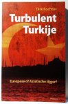 ROCHTUS Dirk - Turbulent Turkije. Europese of Aziatische tijger?