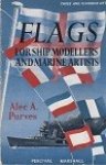 Purves, A, A. - Flags for Ship Modellers and Marine Artists