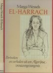 Wessels Marga  Druk Hooiberg Epe - El-Harrach  Portretten en verhalen uit een Algerijnse vrouwengevangenis