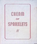 Greig Smith, William - Cream of Sparklets: A collection of the choicest items selected from all sparklets booklets issued since their inception in october 1940, has been prepared to marke the 25th years ' jubilee of the perpetrator