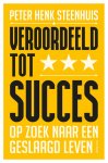 Peter Henk Steenhuis - Veroordeeld tot succes