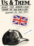 Paul Davis - Us & Them: What the Americans think of the Britisch / What the British think of the Americans