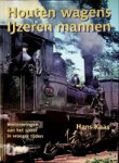 Kaas, Hans - Houten Wagens IJzeren Mannen