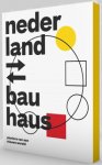 Simon Thomas, Mienke & Yvonne Brentjens: - Nederland – Bauhaus. Pioniers van een nieuwe Wereld.