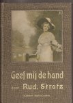 Stratz, Rudolph - Geef mij de hand. (vert. uit het Duits).