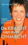 Stel, Joy. van der - Titel: De kracht van mijn onmacht / grijp de kansen die het leven je biedt