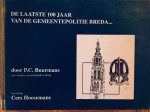 Buurmans, P.C.   Hoosemans, Cees. (Bewerking) - De laatste 100 jaar van de Gemeentepolitie Breda.