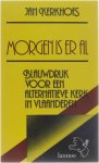 Jan Kerkhofs - Morgen is er al - Blauwdruk voor een alternatieve kerk in Vlaanderen