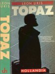 Uris, Leon .. Vertaling  .. Dolf Koning - Topaz .. Een meesterlijke thriller rond de Cubaanse  varkensbaaicrisis