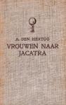 Hertog, A. den - Vrouwen naar Jacatra