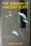 Kaster, Joseph - The wisdom of ancient Egypt. Writings from the Time of the Pharaos