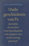 Biesheuvel, J.M.A. - Oude geschiedenis van Pa. Die leefde als een dier want hij schaamde zich nergens voor